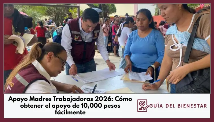 Apoyo Madres Trabajadoras 2026 - Requisitos y Beneficios